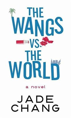The Wangs vs. the World - Chang, Jade