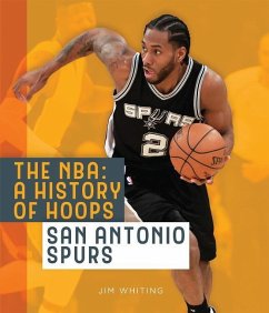 The Nba: A History of Hoops: San Antonio Spurs - Whiting, Jim