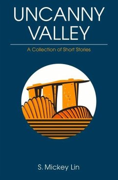 Uncanny Valley: A Collection of Short Stories - Lin, S. Mickey