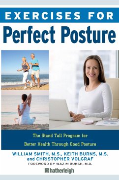 Exercises for Perfect Posture: The Stand Tall Program for Better Health Through Good Posture - Smith, William; Burns, Keith; Volgraf, Christopher