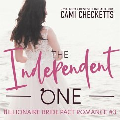 The Independent One: A Billionaire Bride Pact Romance - Checketts, Cami