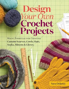 Design Your Own Crochet Projects - Delaney, Sara