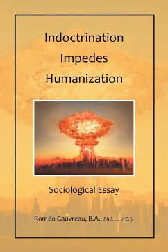 Indoctrination Impedes Humanization - Roméo Gauvreau, B. A. in B. S.