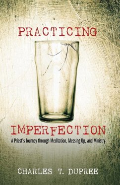 Practicing Imperfection - Dupree, Charles T.