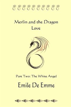 Merlin and the Dragon Love - Part Two - The White Angel - De Emme, Emile