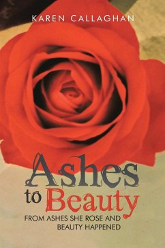 Ashes to Beauty - Callaghan, Karen