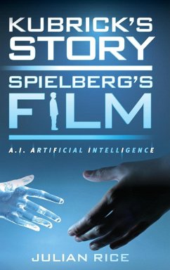 Kubrick's Story, Spielberg's Film - Rice, Julian