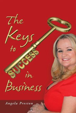 The Keys to Success in Business - Preston, Angela