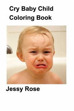 Cry Baby Child Coloring Book - Rose, Jessy