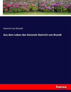 Aus dem Leben des Generals Heinrich von Brandt