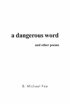 A Dangerous Word and Other Poems - Fee, B. Michael