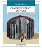 Classi e studenti difficili. Insegnare ed educare gli adolescenti oppositivi, aggressivi e iperattivi Classi e studenti difficili. Insegnare ed educare gli adolescenti oppositivi, aggressivi e iperattivi