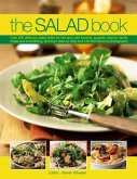 The Salad Book: Over 200 Delicious Salad Ideas for Hot and Cold Lunches, Suppers, Picnics, Family Meals and Entertaining, All Shown St