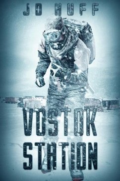 Vostok Station - Huff, J. D.