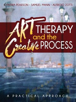Art Therapy and the Creative Process - Pearson, Cynthia; Mann, Samuel; Zotti, Alfredo
