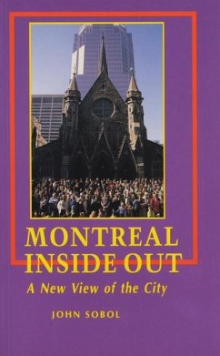 Montreal Inside Out: A New View of the City - Sobol, John