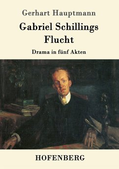 Gabriel Schillings Flucht - Hauptmann, Gerhart