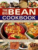 The Big Bean Cookbook: Everything You Need to Know about Beans, Grains, Pulses and Legumes, Including Rice, Split Peas, Chickpeas, Couscous,