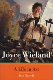 Joyce Wieland: A Life in Art