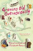 Growing Old Outrageously (eBook, ePUB)