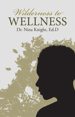 Wilderness to Wellness - Knight, Ed. D Nina