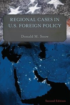 Regional Cases in U.S. Foreign Policy - Snow, Donald M