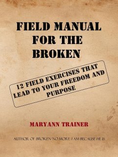Field Manual for the Broken - Trainer, Maryann