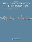 The Almost Unknown Stephen Sondheim: 39 Previously Unpublished Songs from 17 Shows and Films Arranged for Voice with Piano Accompaniment