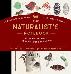 The Naturalist's Notebook - Heinrich, Bernd; T. Wheelwright, Nathaniel