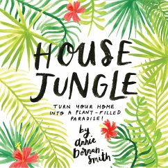 House Jungle - Dornan-Smith, Annie