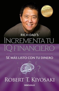 Incrementa Tu IQ Fincanciero / Rich Dad's Increase Your Financial Iq: Get Smarte R with Your Money: Se Mas Listo Con Tu Dinero - Kiyosaki, Robert T.