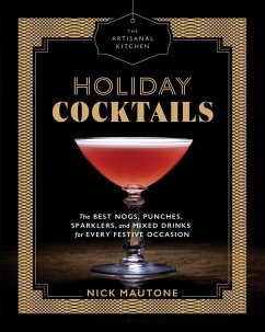 The Artisanal Kitchen: Holiday Cocktails - Mautone, Nick