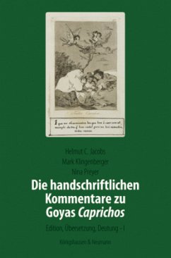 Die handschriftlichen Kommentare zu Goyas ,Caprichos?: Edition, Übersetzung, Deutung. Band 1 - 678 Seiten, Band 2 - 632 Seiten, Band 3 - 714 Seiten.