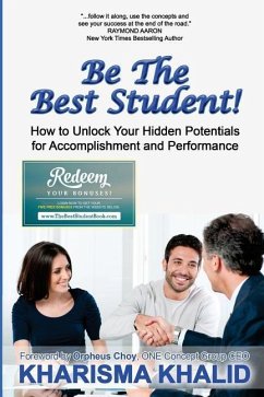 Be The Best Student!: How to Unlock Your Hidden Potentials for Accomplishment and Performance - Khalid, Kharisma