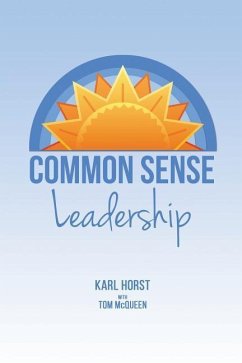 COMMON SENSE LEADERSHIP - Horst, Karl; McQueen, Tom