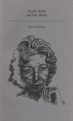 Phyllis Webb and Her Works - Hulcoop, John F.