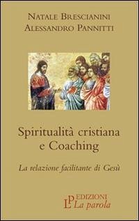 Cover Spiritualità cristiana e coaching. La relazione facilitante di Gesù