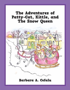 The Adventures of Patty-Cat, Kittle, and The Snow Queen - Cefalu, Barbara A