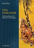 Vita di Musashi. Il più grande guerriero della storia del Giappone