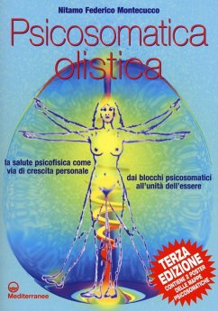 Cover Psicosomatica olistica. La salute psicofisica come via di crescita personale. Dai blocchi psicosomatici all'unità dell'essere. Con poster