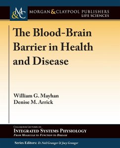 The Blood-Brain Barrier in Health and Disease - Mayhan, William G.; Arrick, Denise M.