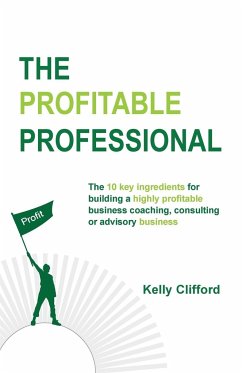 The Profitable Professional - Clifford, Kelly