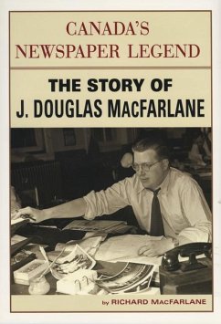 Canada's Newspaper Legend - Macfarlane, Richard