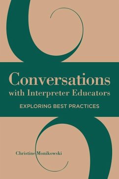 Conversations with Interpreter Educators: Exploring Best Practices Volume 9 - Monikowski, Christine