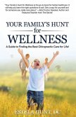 Your Family's Hunt for Wellness: A Guide to Finding the Best Chiropractic Care for Life!