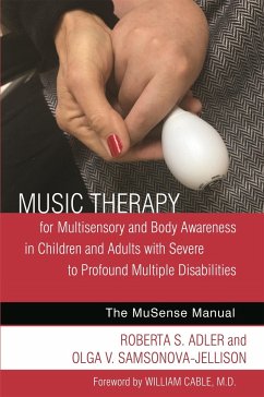 Music Therapy for Multisensory and Body Awareness in Children and Adults with Severe to Profound Multiple Disabilities - Adler, Roberta S.; Samsonova-Jellison, Olga V.