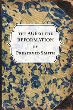 The Age of the Reformation - Smith, Preserved