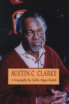 Austin C. Clarke: A Biography - Algoo-Baksh, Stella