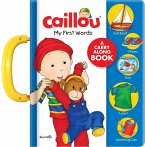 Caillou: My First Words: A Carry Along Book