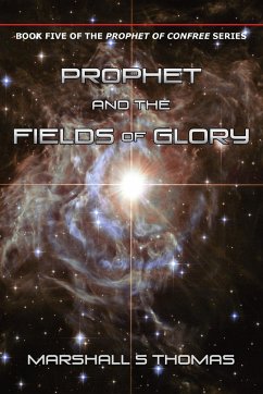 Prophet and the Fields of Glory - Thomas, Marshall S